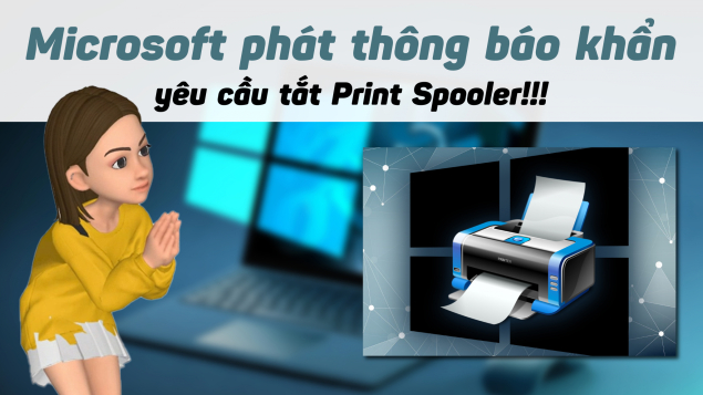 Microsoft cảnh báo người dùng cần tắt dịch vụ in Print Spooler